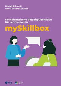 mySkillbox, Fachdidaktische Begleitpublikation für Lehrpersonen (inkl. 1-Monats-Lizenz) Schmuki, Daniel; Eckert-Stauber, Rahel Couverture rigide 