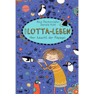 Mein Lotta-Leben (19). Hier taucht der Papagei Pantermüller, Alice; Kohl, Daniela (Illustrationen) Gebundene Ausgabe 