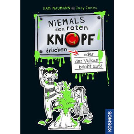 Niemals denen Knopf drücken 1, oder der Vulkan bricht aus Naumann, Kati; Jones, Josephine (Illustrationen) Copertina rigida 