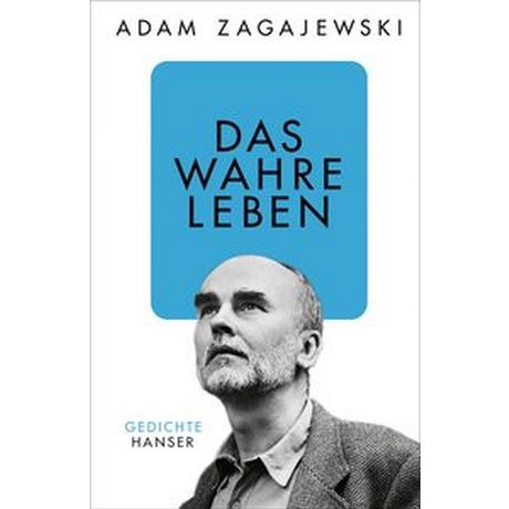 Das wahre Leben Zagajewski, Adam; Schmidgall, Renate (Übersetzung) Copertina rigida 