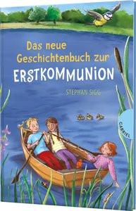 Das neue Geschichtenbuch zur Erstkommunion Sigg, Stephan; Scharnberg, Stefanie (Illustrationen) Copertina rigida 