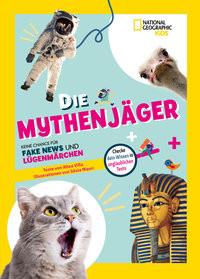 Die Mythenjäger. Keine Chance für Fake News und Lügenmärchen. Checke dein Wissen in unglaublichen Tests! Villa, Altea; Mauri, Silvia (Illustrationen); Miato, Massimo (Übersetzung) Gebundene Ausgabe 