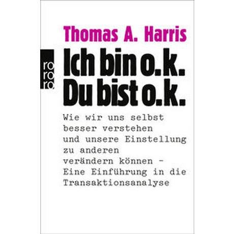 Ich bin o.k. - Du bist o.k Harris, Thomas A.; Brender, Irmela (Übersetzung) Libro in brossura 