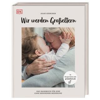 Wir werden Großeltern Geercken, Silke; grosseltern.de (Hrsg.) Couverture rigide 