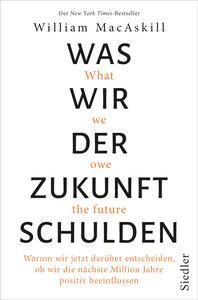 Was wir der Zukunft schulden MacAskill, William; Neubauer, Jürgen (Übersetzung) Copertina rigida 