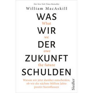 Was wir der Zukunft schulden MacAskill, William; Neubauer, Jürgen (Übersetzung) Copertina rigida 