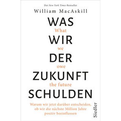 Was wir der Zukunft schulden MacAskill, William; Neubauer, Jürgen (Übersetzung) Copertina rigida 