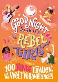 Good Night Stories for Rebel Girls - 100 junge Frauen, die die Welt voranbringen Aguilar, Sofía; Vu, Maithy (Hrsg.); Gravert, Rita (Übersetzung); Irwin, Bindi (Geleitwort) Couverture rigide 