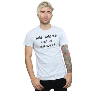 Friends  We Were On A Break TShirt 