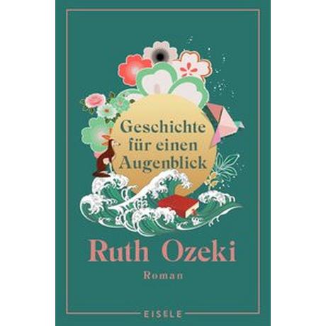 Geschichte für einen Augenblick Ozeki, Ruth; Schnettler, Tobias (Übersetzung) Couverture rigide 