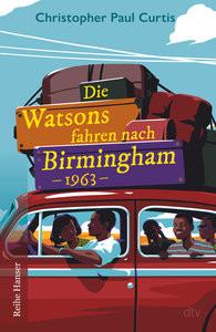 Die Watsons fahren nach Birmingham - 1963 Curtis, Christopher Paul; Haefs, Gabriele (Übersetzung) Gebundene Ausgabe 