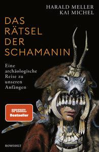 Das Rätsel der Schamanin Meller, Harald; Michel, Kai Gebundene Ausgabe 