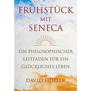 Frühstück mit Seneca Fideler, David; Kinkel, Silvia (Übersetzung) Copertina rigida 