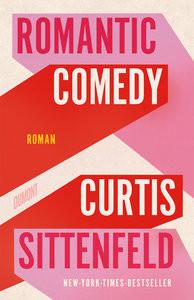 Romantic Comedy Sittenfeld, Curtis; Kleiner, Stephan (Übersetzung) Gebundene Ausgabe 