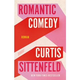 Romantic Comedy Sittenfeld, Curtis; Kleiner, Stephan (Übersetzung) Gebundene Ausgabe 