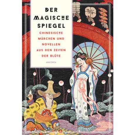 Der magische Spiegel. Chinesische Märchen und Novellen aus den Zeiten der Blüte Ta-Kang, Lo; Matzig, Richard B. (Übersetzung) Copertina rigida 