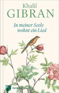 In meiner Seele wohnt ein Lied Gibran, Khalil; Assaf-Nowak, Ursula (Hrsg.) Gebundene Ausgabe 