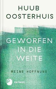 Geworfen in die Weite Oosterhuis, Huub; Kok, Cornelis (Hrsg.); Kok, Cornelis (Übersetzung) Couverture rigide 