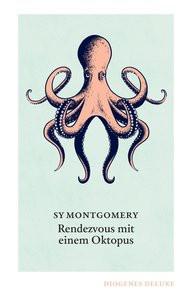 Rendezvous mit einem Oktopus Montgomery, Sy; Sommer, Heide (Übersetzung) Gebundene Ausgabe 