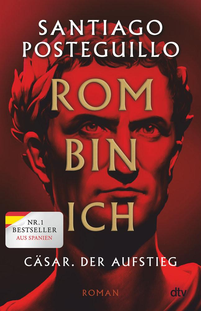 Rom bin ich Posteguillo, Santiago; Regling, Carsten (Übersetzung) Gebundene Ausgabe 