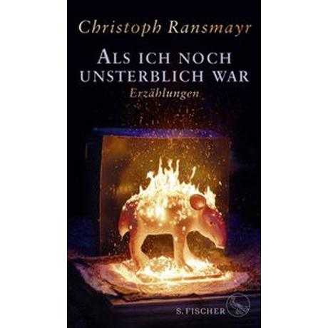 Als ich noch unsterblich war Ransmayr, Christoph Couverture rigide 