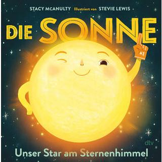 Die Sonne - Unser Star am Sternenhimmel McAnulty, Stacy; Lewis, Stevie (Illustrationen); Schmidt-Wussow, Susanne (Übersetzung) Gebundene Ausgabe 