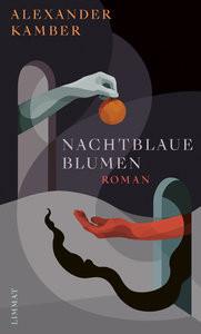 Nachtblaue Blumen Kamber, Alexander Copertina rigida 