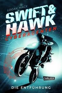 Swift & Hawk, Cyberagenten 1: Die Entführung Macx, Logan; Pfeiffer, Fabienne (Übersetzung) Gebundene Ausgabe 