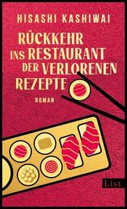 Rückkehr ins Restaurant der verlorenen Rezepte (Die Food Detectives von Kyoto 2) Kashiwai, Hisashi; Mikulich, Ekaterina (Übersetzung) Gebundene Ausgabe 