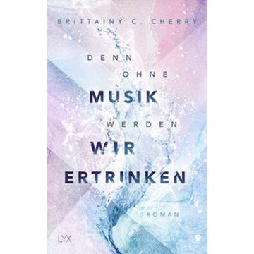 Denn ohne Musik werden wir ertrinken