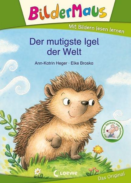 Bildermaus - Der mutigste Igel der Welt Heger, Ann-Katrin; Loewe Erstlesebücher (Hrsg.); Broska, Elke (Illustrationen) Gebundene Ausgabe 