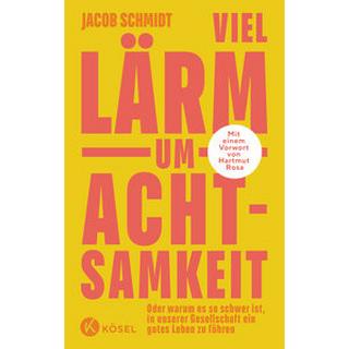 Viel Lärm um Achtsamkeit Schmidt, Jacob Couverture rigide 