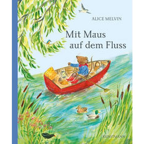 Mit Maus auf dem Fluss Melvin, Alice; Weber, Susanne (Übersetzung) Copertina rigida 