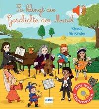 So klingt die Geschichte der Musik Collet, Emilie; Püschel, Nadine (Übersetzung); Cordier, Séverine (Illustrationen) Couverture rigide 