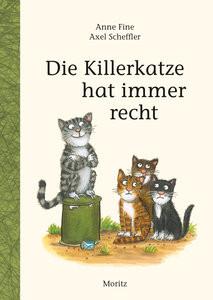 Die Killerkatze hat immer Recht Fine, Anne; Scheffler, Axel (Illustrationen); Münch, Bettina (Übersetzung) Copertina rigida 