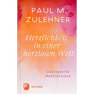 Herzlichkeit in einer herzlosen Welt Zulehner, Paul M. Couverture rigide 