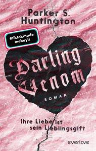 Darling Venom - Ihre Liebe ist sein Lieblingsgift Huntington, Parker S.; Link, Michaela (Übersetzung) Couverture rigide 