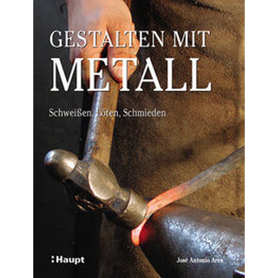 Haupt Verlag  Gestalten mit Metall 