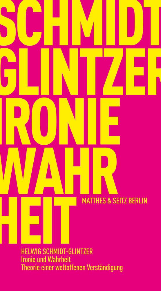 Ironie und Wahrheit Schmidt-Glintzer, Helwig Copertina rigida 