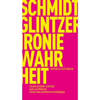 Ironie und Wahrheit Schmidt-Glintzer, Helwig Copertina rigida 