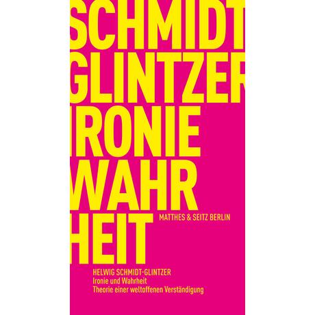 Ironie und Wahrheit Schmidt-Glintzer, Helwig Copertina rigida 