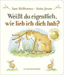 Weißt du eigentlich, wie lieb ich dich hab? McBratney, Sam; Jeram, Anita (Illustrationen); Inhauser, Rolf (Übersetzung) Gebundene Ausgabe 