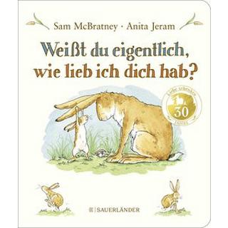 Weißt du eigentlich, wie lieb ich dich hab? McBratney, Sam; Jeram, Anita (Illustrationen); Inhauser, Rolf (Übersetzung) Gebundene Ausgabe 