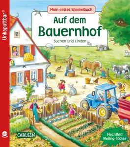 Unkaputtbar: Mein erstes Wimmelbuch: Auf dem Bauernhof Schumann, Sibylle; Weiling-Bäcker, Mechthild (Illustrationen) Gebundene Ausgabe 