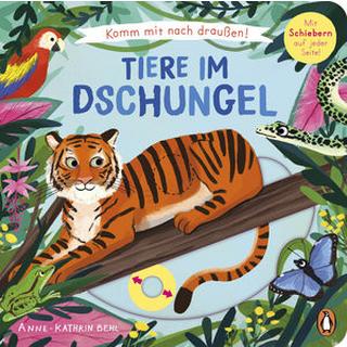 Komm mit nach draußen! - Tiere im Dschungel Behl, Anne-Kathrin (Illustrationen); Schiefelbein, Susanne (Übersetzung) Gebundene Ausgabe 