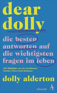 Dear Dolly. Die besten Antworten auf die wichtigsten Fragen im Leben Alderton, Dolly; Bonné, Eva (Übersetzung) Couverture rigide 