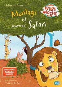 Wilde Woche - Montags ist immer Safari Prinz, Johanna; Jeschke, Stefanie (Illustrationen) Gebundene Ausgabe 