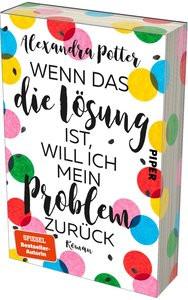 Wenn das die Lösung ist, will ich mein Problem zurück Potter, Alexandra; Viseneber, Karolin (Übersetzung) Couverture rigide 