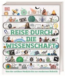 Reise durch die Wissenschaft Ball, Leo; Chrisp, Peter; Emsley, Julian; Gifford, Clive; Locke, Jo; Palmer, Douglas; Smith, Ginny; Sparrow, Giles; Temple, Nicola; DK Verlag - Kids (Hrsg.); Hofmann, Karin (Übersetzung) Gebundene Ausgabe 