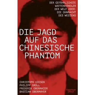 Die Jagd auf das chinesische Phantom Obermayer, Bastian; Obermaier, Frederik; Grüll, Philipp Josef; Giesen, Christoph Gebundene Ausgabe 